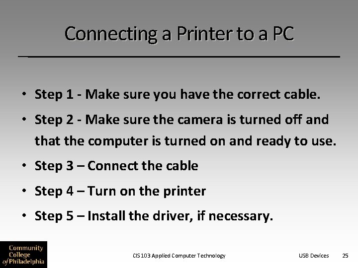 Connecting a Printer to a PC • Step 1 - Make sure you have