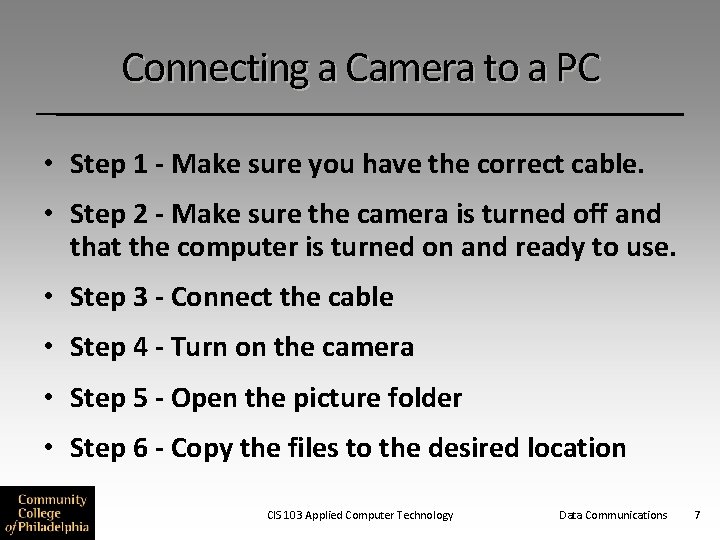 Connecting a Camera to a PC • Step 1 - Make sure you have