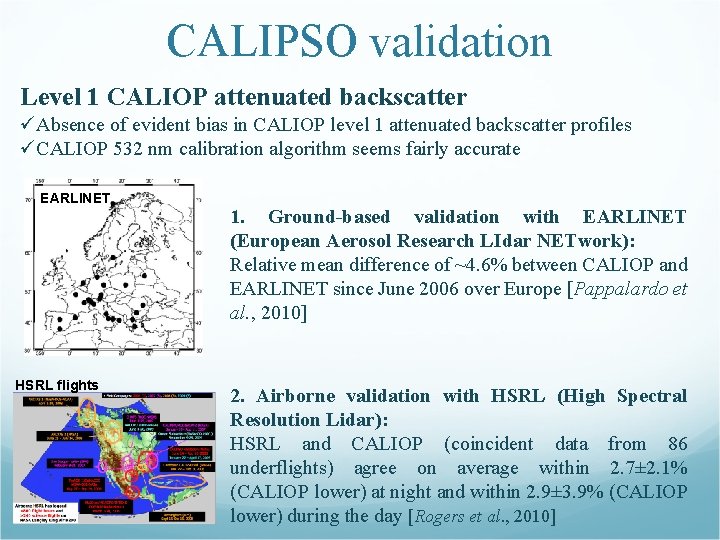 CALIPSO validation Level 1 CALIOP attenuated backscatter üAbsence of evident bias in CALIOP level