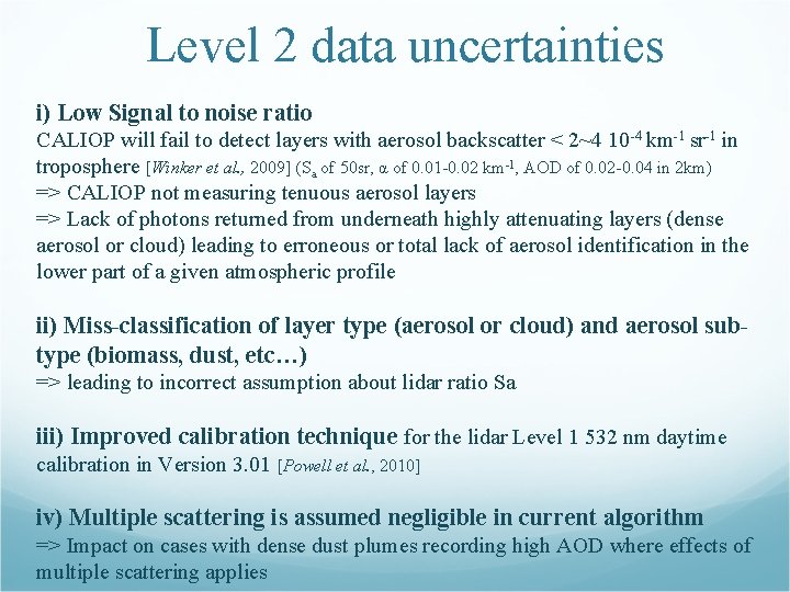 Level 2 data uncertainties i) Low Signal to noise ratio CALIOP will fail to