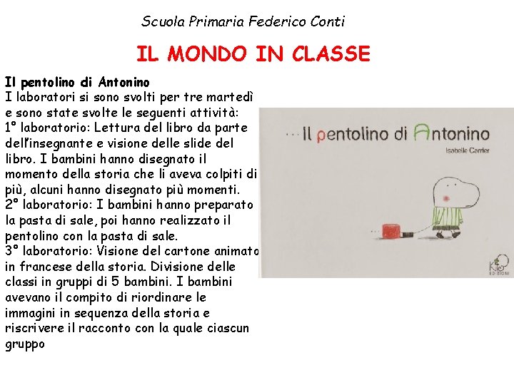 Scuola Primaria Federico Conti IL MONDO IN CLASSE Il pentolino di Antonino I laboratori