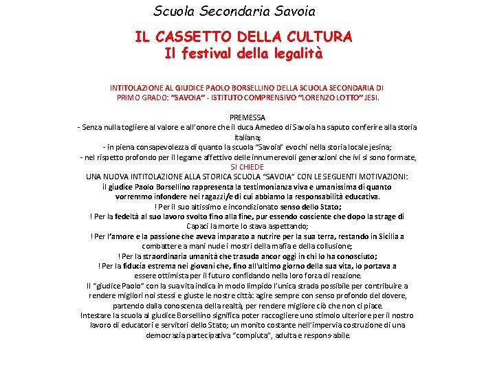 Scuola Secondaria Savoia IL CASSETTO DELLA CULTURA Il festival della legalità INTITOLAZIONE AL GIUDICE