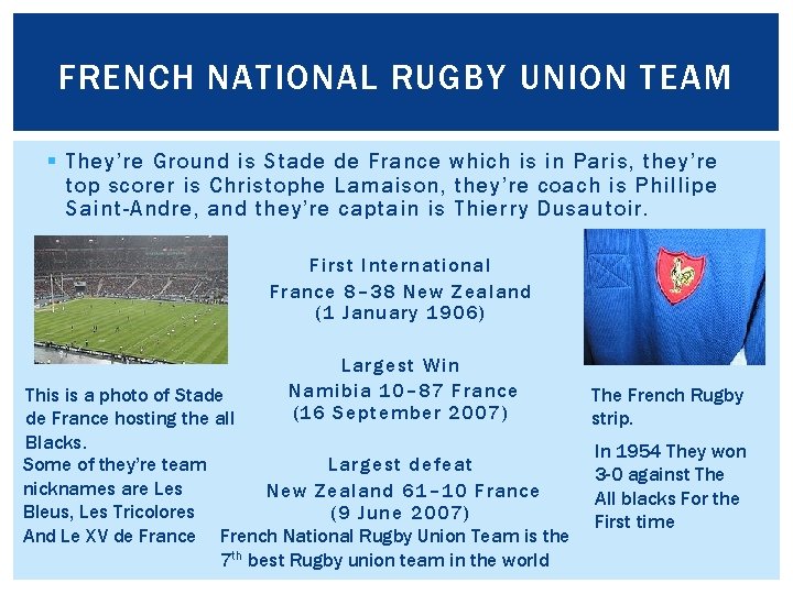 FRENCH NATIONAL RUGBY UNION TEAM § They’re Ground is Stade de France which is