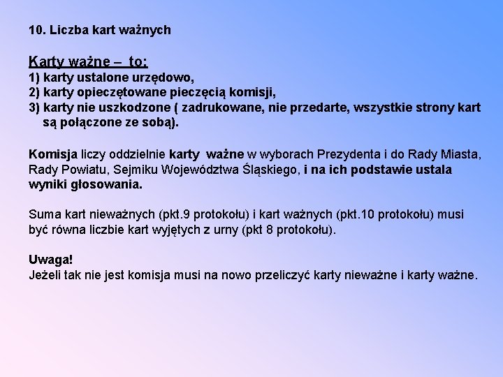 10. Liczba kart ważnych Karty ważne – to: 1) karty ustalone urzędowo, 2) karty