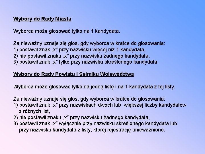 Wybory do Rady Miasta Wyborca może głosować tylko na 1 kandydata. Za nieważny uznaje