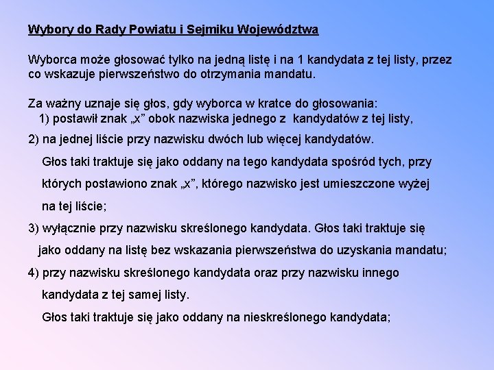Wybory do Rady Powiatu i Sejmiku Województwa Wyborca może głosować tylko na jedną listę