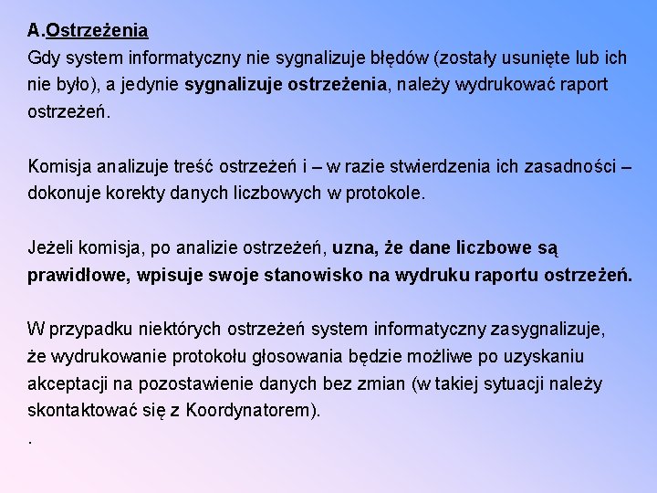 A. Ostrzeżenia Gdy system informatyczny nie sygnalizuje błędów (zostały usunięte lub ich nie było),