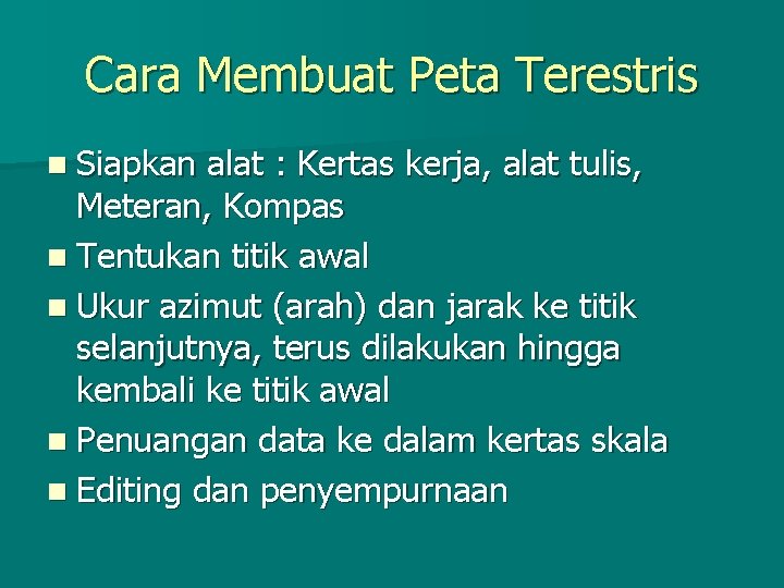 Cara Membuat Peta Terestris n Siapkan alat : Kertas kerja, alat tulis, Meteran, Kompas