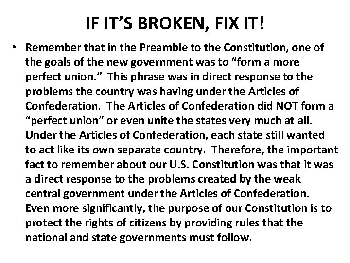 IF IT’S BROKEN, FIX IT! • Remember that in the Preamble to the Constitution,