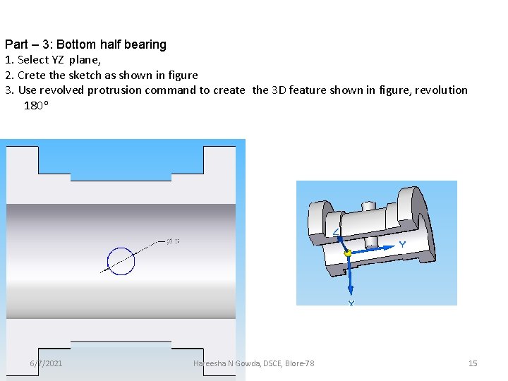 Part – 3: Bottom half bearing 1. Select YZ plane, 2. Crete the sketch