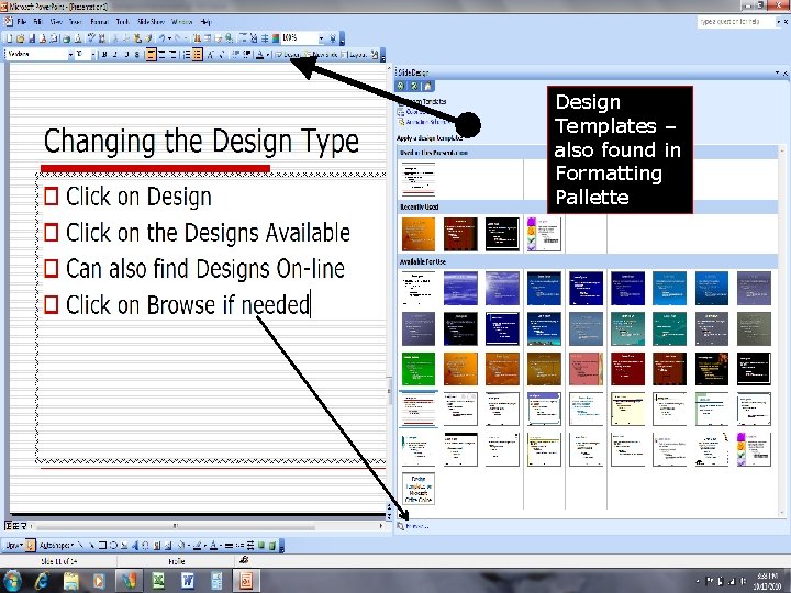 Design Templates – also found in Formatting Pallette 