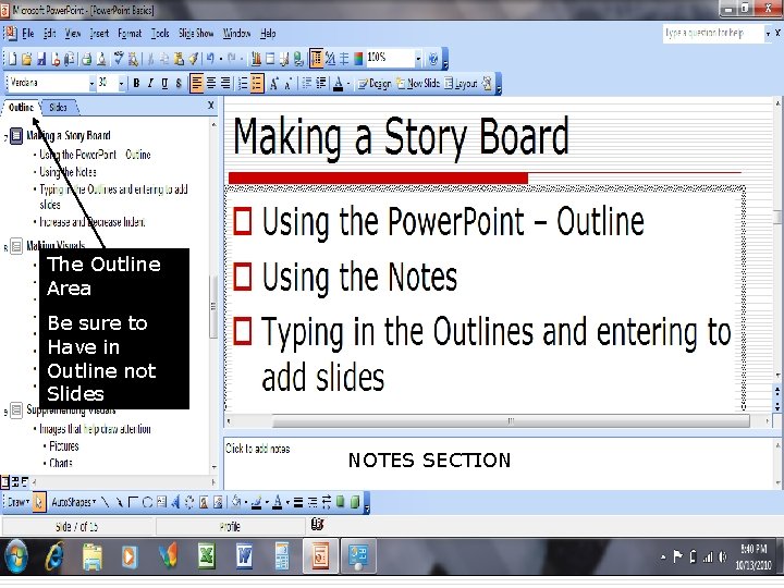 The Outline Area Be sure to Have in Outline not Slides NOTES SECTION 