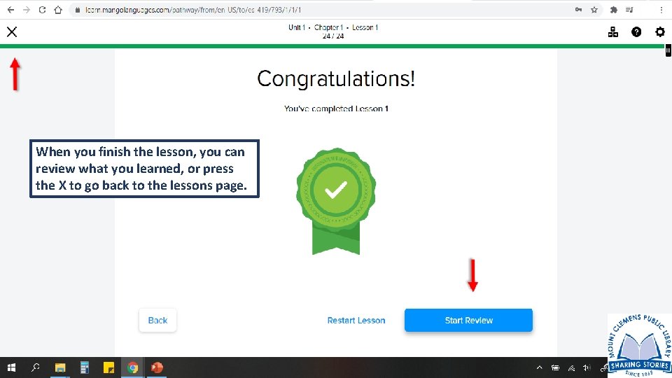 When you finish the lesson, you can review what you learned, or press the