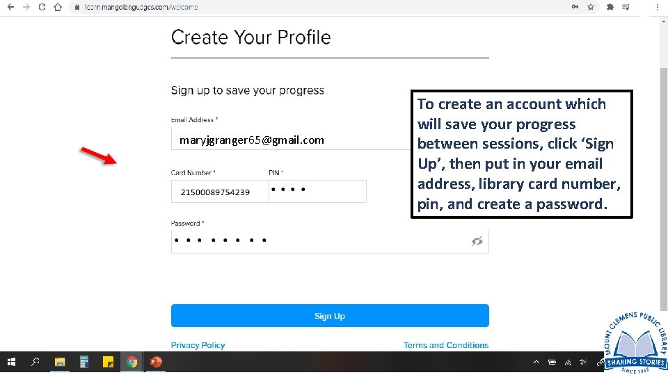 maryjgranger 65@gmail. com To create an account which will save your progress between sessions,