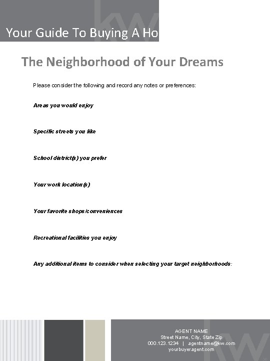 Your Guide To Buying A Home: The Neighborhood of Your Dreams Please consider the