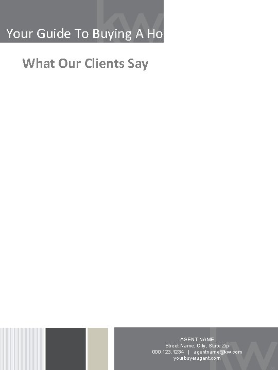 Your Guide To Buying A Home: What Our Clients Say {SELLERSNAME} AGENT NAME Street