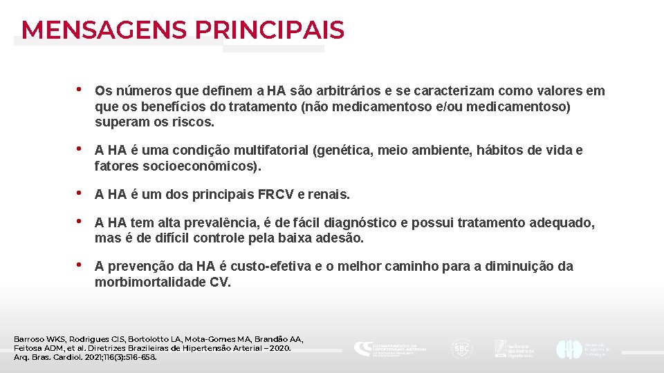 MENSAGENS PRINCIPAIS • Os números que definem a HA são arbitrários e se caracterizam