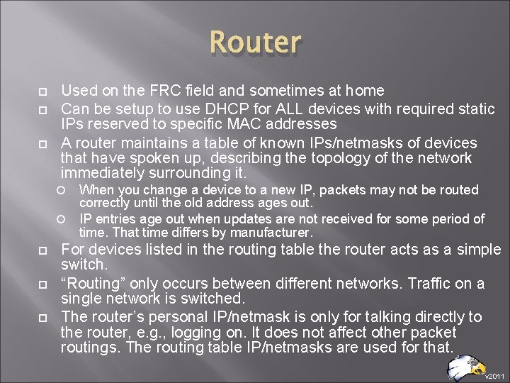 Router Used on the FRC field and sometimes at home Can be setup to