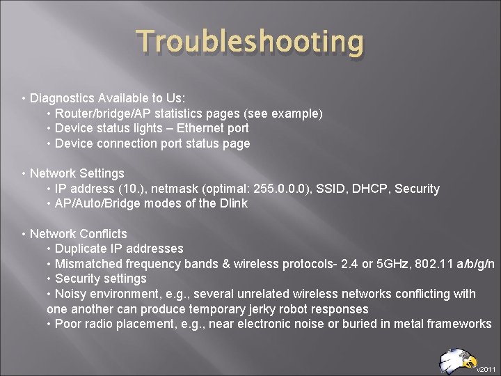 Troubleshooting • Diagnostics Available to Us: • Router/bridge/AP statistics pages (see example) • Device