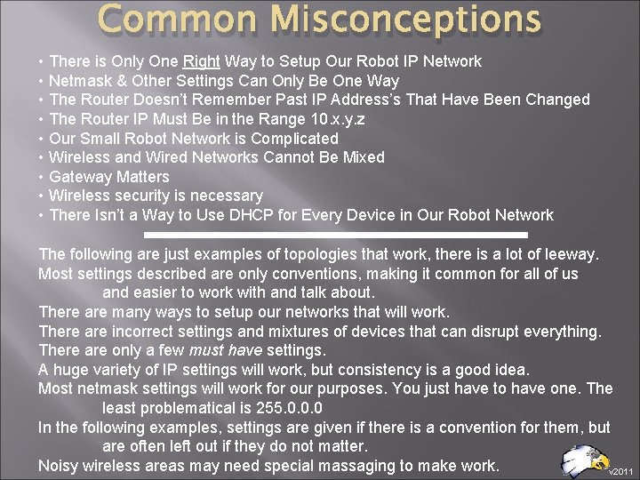 Common Misconceptions • There is Only One Right Way to Setup Our Robot IP