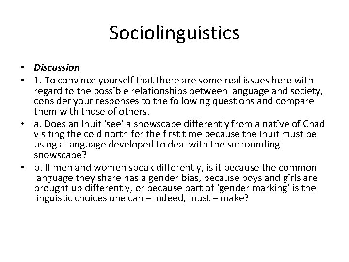 Sociolinguistics • Discussion • 1. To convince yourself that there are some real issues