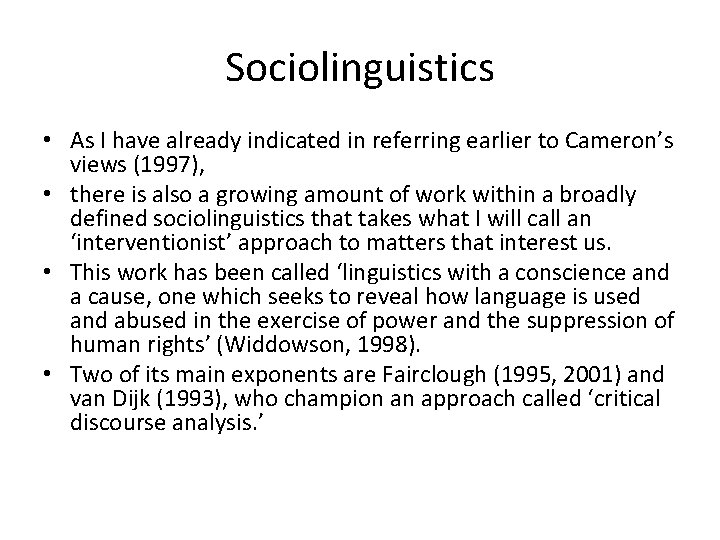 Sociolinguistics • As I have already indicated in referring earlier to Cameron’s views (1997),