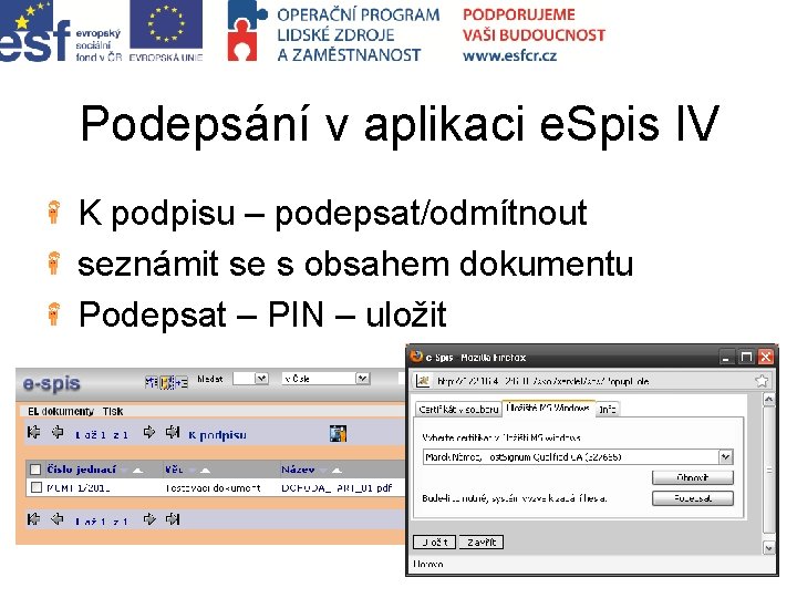 Podepsání v aplikaci e. Spis IV K podpisu – podepsat/odmítnout seznámit se s obsahem