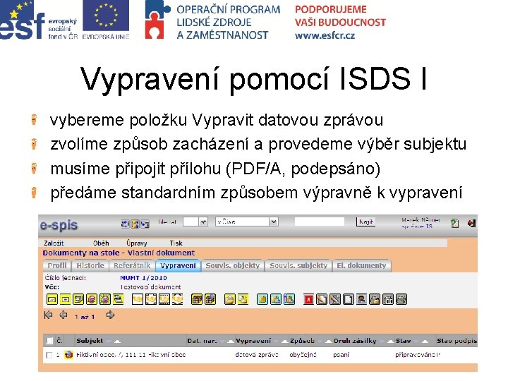 Vypravení pomocí ISDS I vybereme položku Vypravit datovou zprávou zvolíme způsob zacházení a provedeme