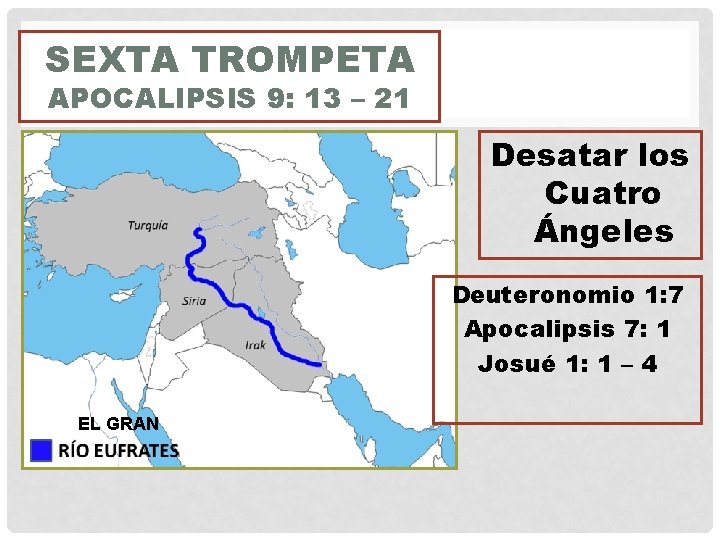 SEXTA TROMPETA APOCALIPSIS 9: 13 – 21 Desatar los Cuatro Ángeles Deuteronomio 1: 7