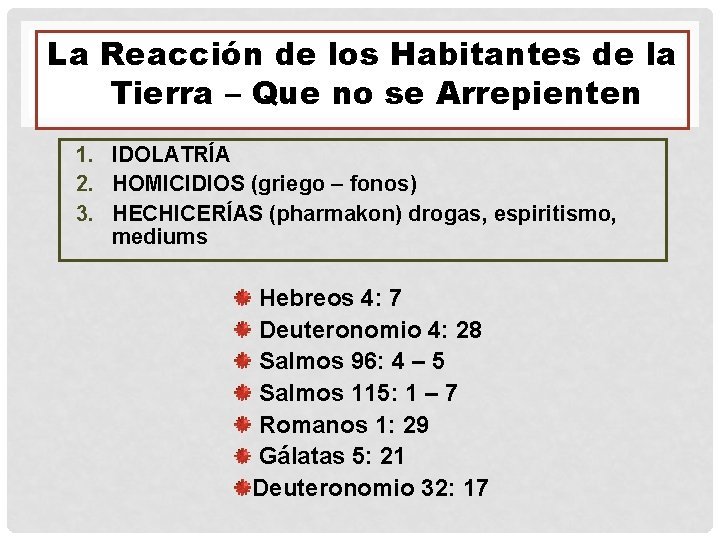 La Reacción de los Habitantes de la Tierra – Que no se Arrepienten 1.