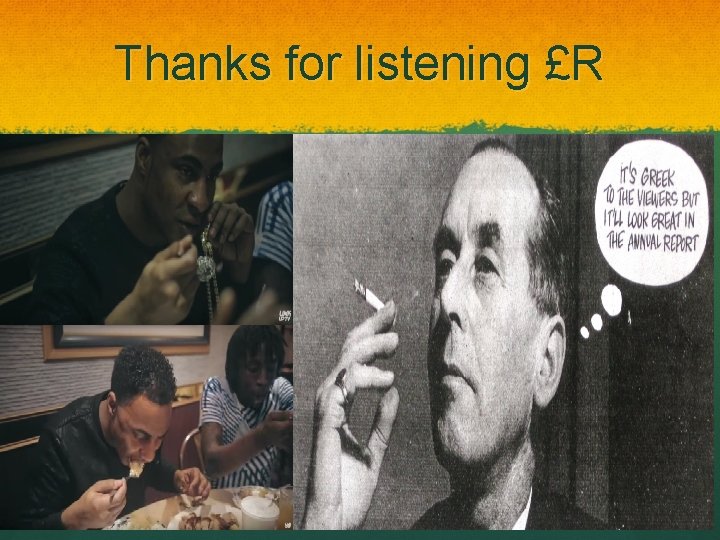 Thanks for listening £R 