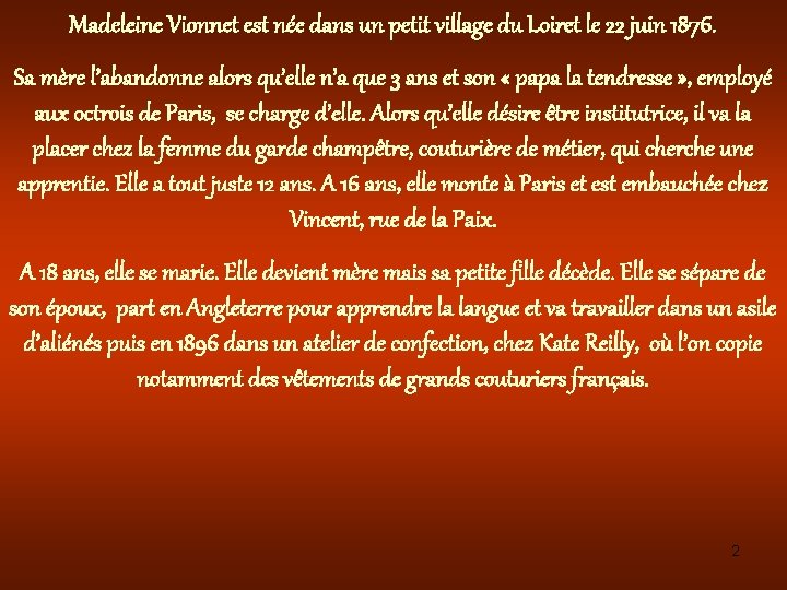 Madeleine Vionnet est née dans un petit village du Loiret le 22 juin 1876.