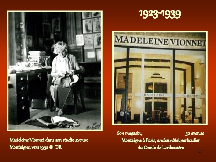 1923 -1939 Madeleine Vionnet dans son studio avenue Montaigne, vers 1930 © DR Son