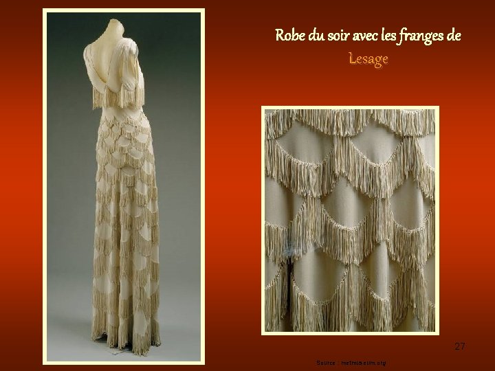 Robe du soir avec les franges de Lesage 27 Source : metmuseum. org 