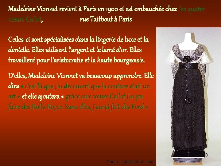 Madeleine Vionnet revient à Paris en 1900 et est embauchée chez les quatre sœurs