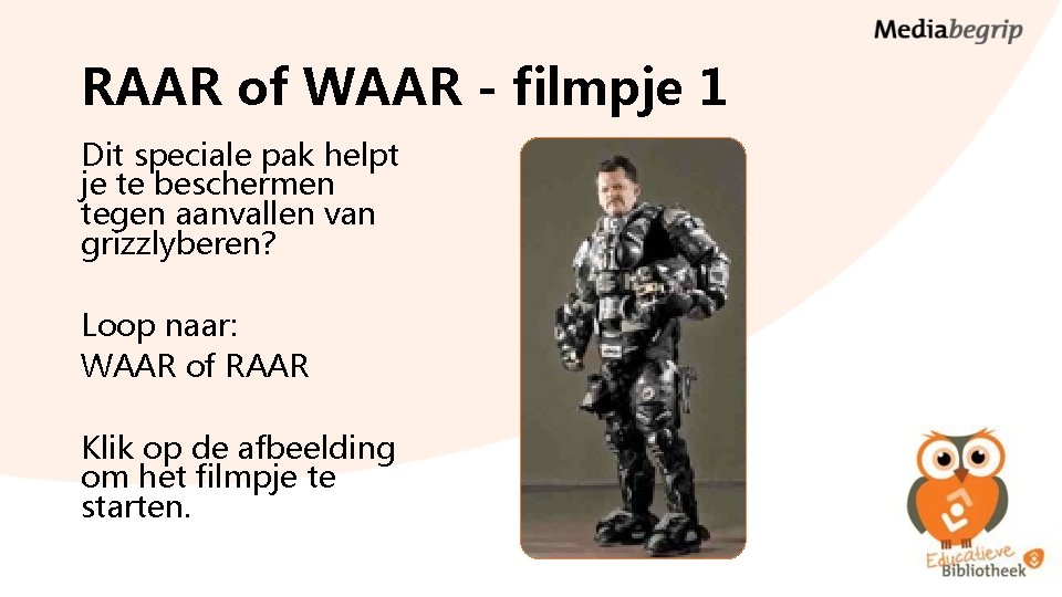 RAAR of WAAR - filmpje 1 Dit speciale pak helpt je te beschermen tegen