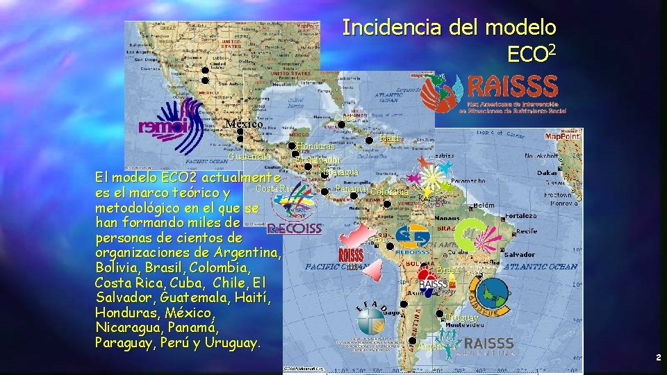 Incidencia del modelo ECO 2 Cuba México Guatemala Honduras El Salvador Nicaragua El modelo