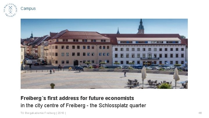 Campus Freiberg´s first address for future economists in the city centre of Freiberg -