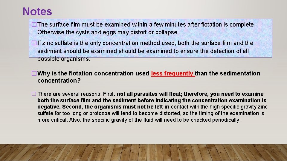 Notes � The surface film must be examined within a few minutes after flotation