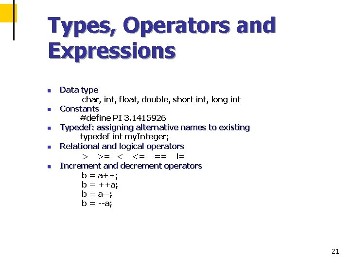 Types, Operators and Expressions n n n Data type char, int, float, double, short