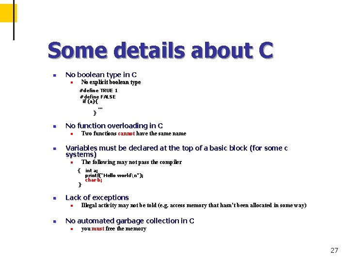 Some details about C n No boolean type in C No explicit boolean type