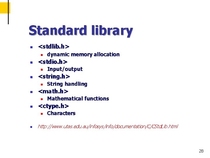 Standard library n <stdlib. h> n n <stdio. h> n n Mathematical functions <ctype.
