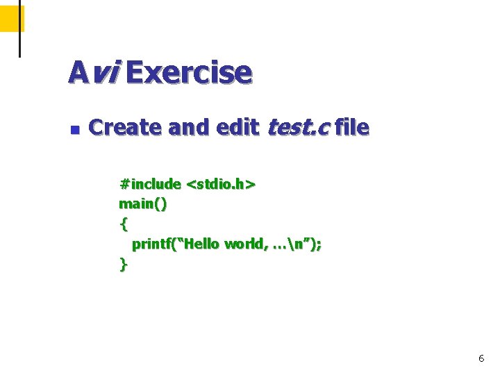 Avi Exercise n Create and edit test. c file #include <stdio. h> main() {
