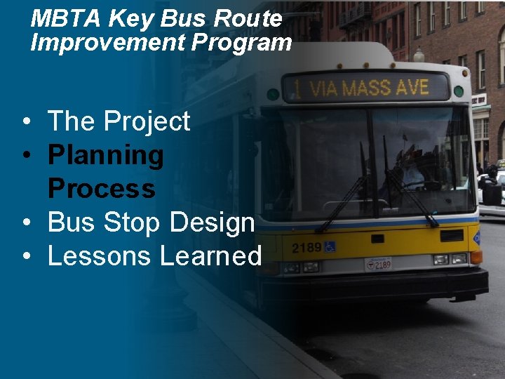 MBTA Key Bus Route Improvement Program • The Project • Planning Process • Bus