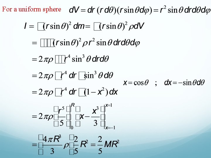 For a uniform sphere 