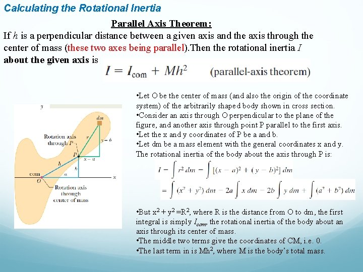 Calculating the Rotational Inertia Parallel Axis Theorem: If h is a perpendicular distance between