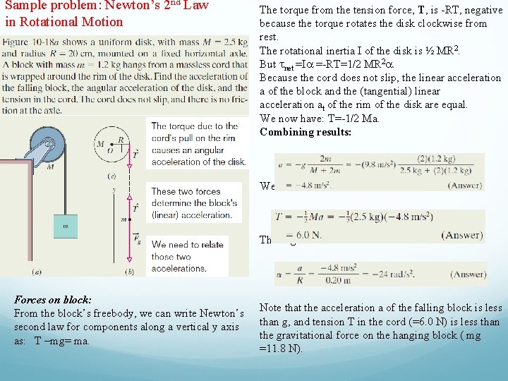 Sample problem: Newton’s 2 nd Law in Rotational Motion The torque from the tension