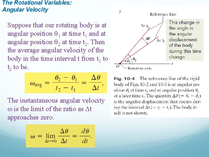 The Rotational Variables: Angular Velocity Suppose that our rotating body is at angular position