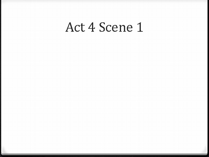 Act 4 Scene 1 