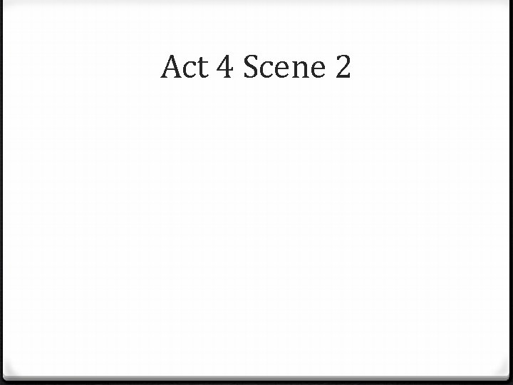 Act 4 Scene 2 